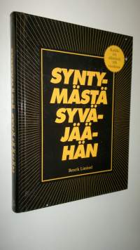 Syntymästä syväjäähän : kaikki irti elämästä 100 vuodessa (UUSI)