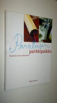 Paratiisin parkkipaikka : ajatuksia arjen pyhyydestä (UUSI)