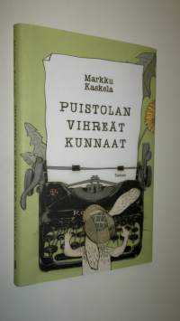 Puistolan vihreät kunnaat : kaneja, hyötykapineita, taiteilijaelämää (UUSI)