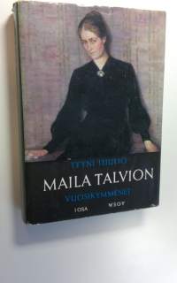 Maila Talvion vuosikymmenet 1, (1871-1911)
