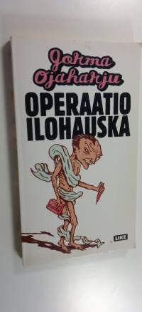 Operaatio Ilohauska : hyvitysseksimatkailua vilpittömyyden hengessä