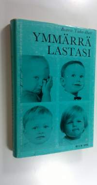 Ymmärrä lastasi : 4 piirrosta