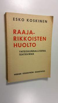 Raajarikkoisten huolto yhteiskunnallisena tehtävänä