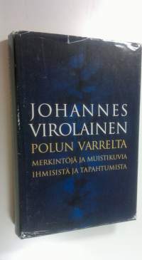 Polun varrelta : merkintöjä ja muistikuvia ihmisistä ja tapahtumista