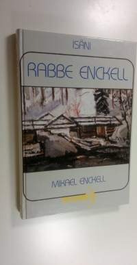 Isäni Rabbe Enckell : elämäkerrallinen tutkielma