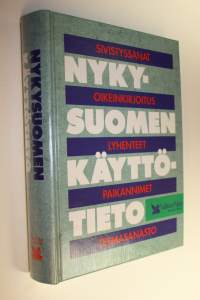 Nykysuomen käyttötieto : sivistyssanat, oikeinkirjoitus, lyhenteet, paikannimet, teemasanasto (UUDENVEROINEN)