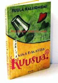 Kuka ruusua rakastaa