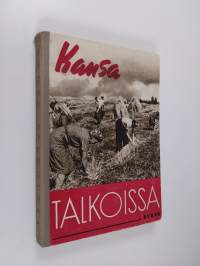 Kansa talkoissa : talkootoimintaa esittelevä kuvateos