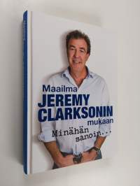 Maailma Jeremy Clarksonin mukaan - Minähän sanoin...