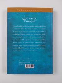 Quo vadis, Europe : puheenvuoroja Euroopan tulevaisuudesta (ERINOMAINEN)