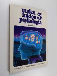 Uuden lukion psykologia; toiminnan motiivit ja hermostollinen tausta, 3 - 4. kurssi :