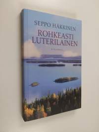 Rohkeasti luterilainen : paimenkirje : 2013