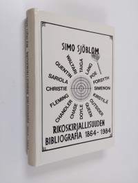 Rikoskirjallisuuden bibliografia 1864-1984 eli 120 vuoden aikana suomeksi ilmestyneet jännitysromaanit