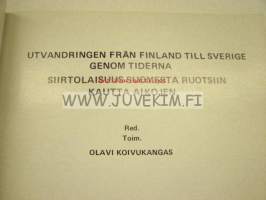 Siirtolaisuus Suomesta Ruotsiin kautta aikojen Utvandringen från Finland till Sverige genom tiderna