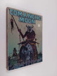 Comanche Moon, a Picture Narrative about Cynthia Ann Parker - Her Twenty-five Year Captivity Among the Comanche Indians and Her Son, Quanah Parker, the Last Chief...