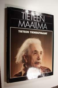 Tieteen maailma 16, Tieteen tienraivaajat