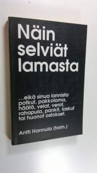 Näin selviät lamasta :  eikä sinua lannista potkut, pakkoloma, häätö, velat, verot, rahapula, pankit, laskut tai huonot ostokset