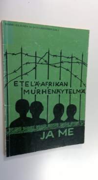 Etelä-Afrikan murhenäytelmä ja me