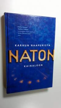 Karhun naapurista Naton kainaloon : puolueettoman Suomen marssi läntisen sotilasliiton leiriin