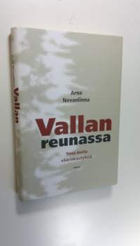 Vallan reunassa : ynnä muita väärinkäsityksiä (UUDENVEROINEN)