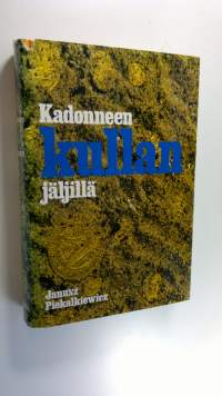 Kadonneen kullan jäljillä