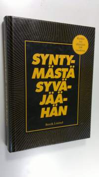Syntymästä syväjäähän : kaikki irti elämästä 100 vuodessa