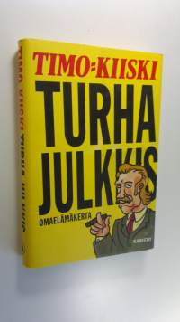 Turha julkkis : omaelämäkerta