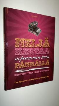 Neljä kertaa nopeammin kuin pännällä : konttoritekniikan historia (UUDENVEROINEN)