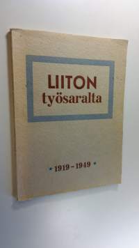 Liiton työsaralta : 1919-1949