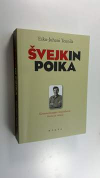 Svejkin poika : kansanedustajan muistikuvia, kuvia ja runoja