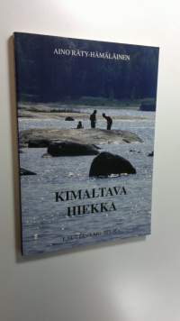 Kimaltava hiekka : muistiinmerkinöjä ja kirjeitä