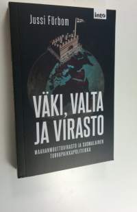 Väki, valta ja virasto : maahanmuuttovirasto ja suomalainen turvapaikkapolitiikka (UUDENVEROINEN)