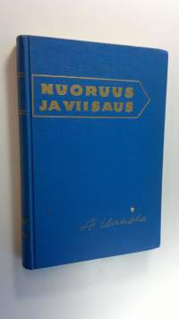 Nuoruus ja viisaus : tienviittoja nuoruuden teille