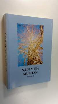 Näin minä muistan : sotavuosien 1939-45 nuori ikäpolvi kertoo elämänvaiheistaan