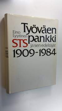 Työväen pankki : STS ja sen edeltäjät, 1909-1984