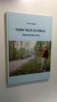 Tiurin tieltä Syvärille : ritarivänrikin sota