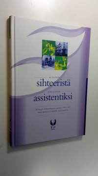 60-luvun sihteeristä 2000-luvun assistentiksi : HSO-koulutuksen kiitorata - Helsingin sihteeriopisto v 1967-1997