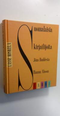 Suomalaisia kirjailijoita Jöns Buddesta Hannu Ahoon (ERINOMAINEN)