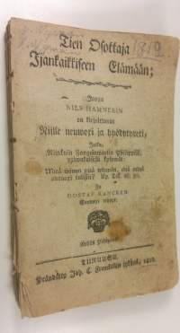 Tien osottaja ijankaikkiseen elämään ; jonga Nils Hamnerin on kirjoittanut niille neuwoxi ja hyödytyxexi, jotka, niinkuin fangeinvartia Philippisä, yxiwakaisesti ...