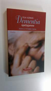 Dementia, opettajamme : äidin ja tyttären tarina (UUSI)