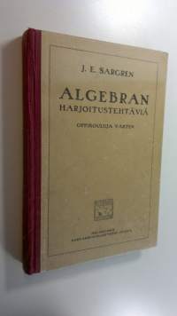 Algebran harjoitustehtäviä : oppikouluja varten