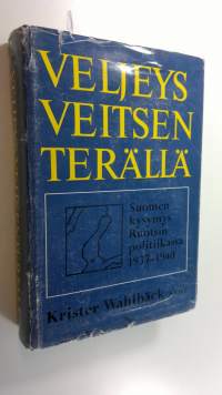 Veljeys veitsenterällä : Suomen-kysymys Ruotsin politiikassa 1937-1940