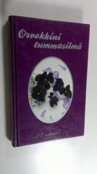Orvokkini tummasilmä : onnenkukkia suomalaisille tytöille