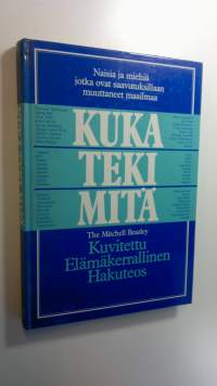 Kuka teki mitä : kuvitettu elämäkerrallinen hakuteos