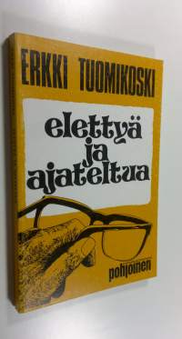 Elettyä ja ajateltua