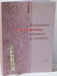 Koulutuksen aatteita ,rakenteita ja toimijoita  Suomen kouluhistoriallisen seuran vuosikirja 2008