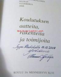 Koulutuksen aatteita ,rakenteita ja toimijoita  Suomen kouluhistoriallisen seuran vuosikirja 2008