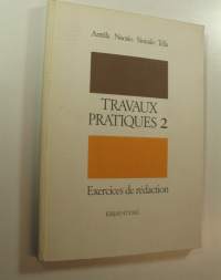 Travaux pratiques 2, Exercices de redaction