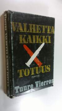 Valhetta kaikki totuus