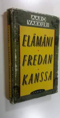 Elämäni Fredan kanssa : kertomus